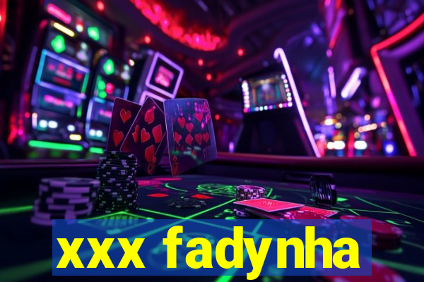 xxx fadynha